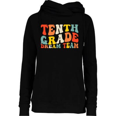 Back To School 10th Grade Dream Team Teacher Tenth Grade Womens Funnel Neck Pullover Hood