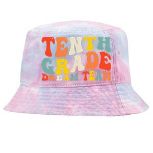 Back To School 10th Grade Dream Team Teacher Tenth Grade Tie-Dyed Bucket Hat