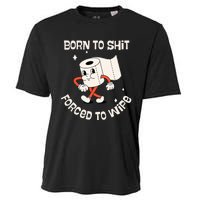 Born To Shit Forced To Wipe  Funny Poop Cooling Performance Crew T-Shirt