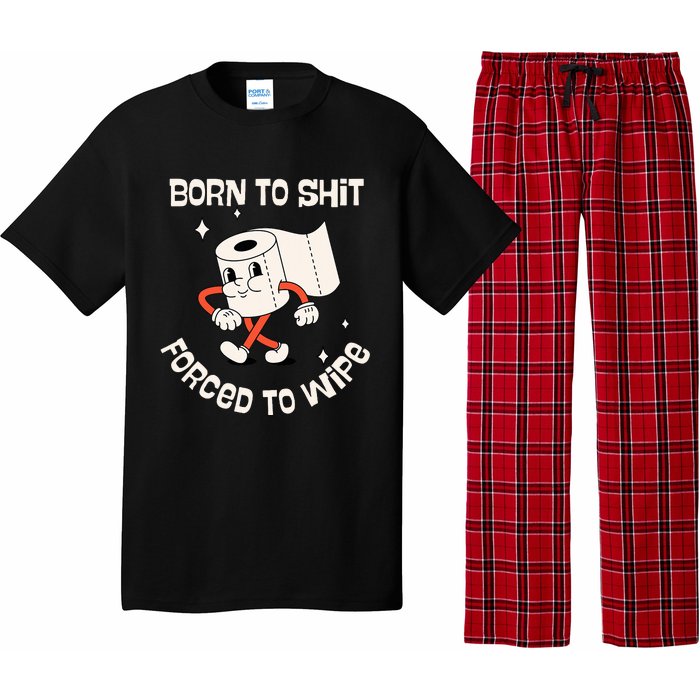 Born To Shit Forced To Wipe  Funny Poop Pajama Set