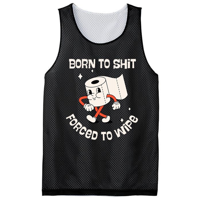 Born To Shit Forced To Wipe  Funny Poop Mesh Reversible Basketball Jersey Tank