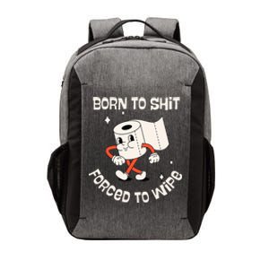 Born To Shit Forced To Wipe  Funny Poop Vector Backpack