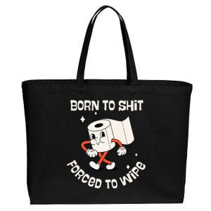 Born To Shit Forced To Wipe  Funny Poop Cotton Canvas Jumbo Tote