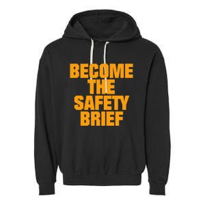 Become The Safety Brief Garment-Dyed Fleece Hoodie