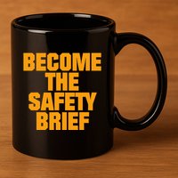 Become The Safety Brief 11oz C Handle Ceramic Mug