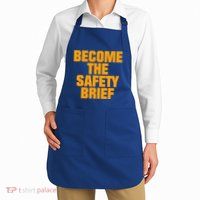 Become The Safety Brief Apron