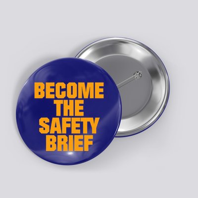 Become The Safety Brief Button