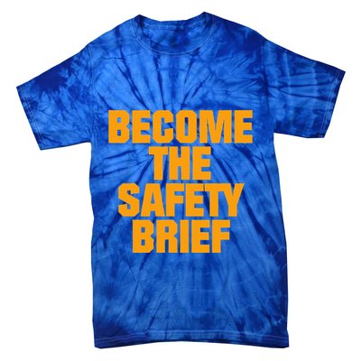 Become The Safety Brief Tie-Dye T-Shirt
