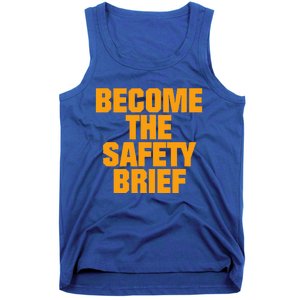 Become The Safety Brief Tank Top