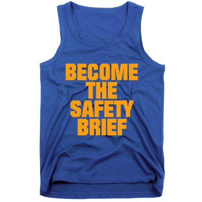 Become The Safety Brief Tank Top