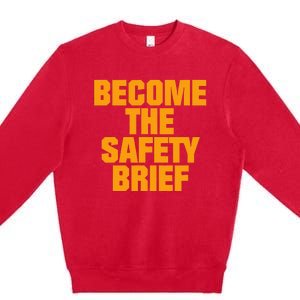 Become The Safety Brief Premium Crewneck Sweatshirt