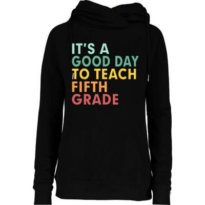 Back To School Its A Good Day To Teach Fifth Grade Teacher Womens Funnel Neck Pullover Hood