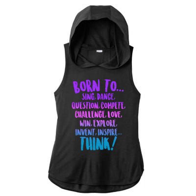 Born To Sing Dance Think Ladies PosiCharge Tri-Blend Wicking Draft Hoodie Tank