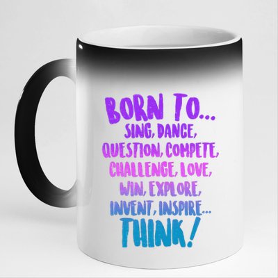 Born To Sing Dance Think 11oz Black Color Changing Mug