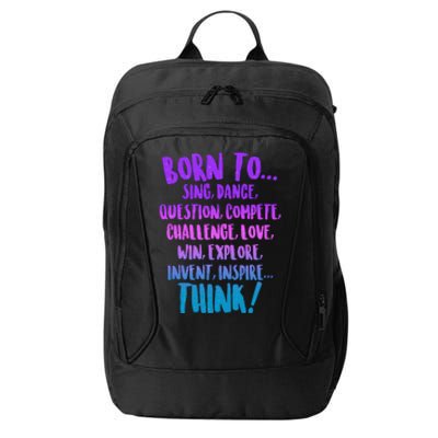 Born To Sing Dance Think City Backpack