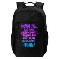 Born To Sing Dance Think Backpack