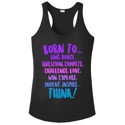 Born To Sing Dance Think Ladies PosiCharge Competitor Racerback Tank