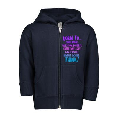 Born To Sing Dance Think Toddler Zip Fleece Hoodie