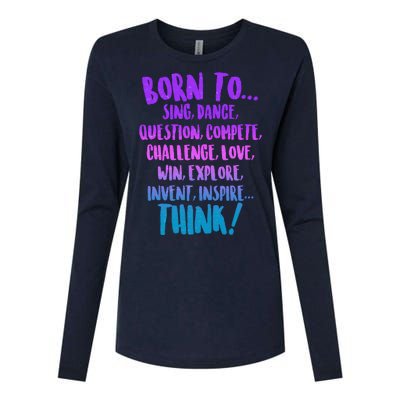 Born To Sing Dance Think Womens Cotton Relaxed Long Sleeve T-Shirt