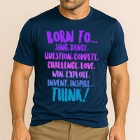 Born To Sing Dance Think Cooling Performance Crew T-Shirt