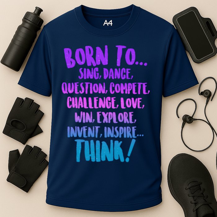 Born To Sing Dance Think Cooling Performance Crew T-Shirt