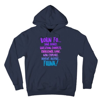 Born To Sing Dance Think Hoodie