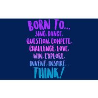 Born To Sing Dance Think Bumper Sticker