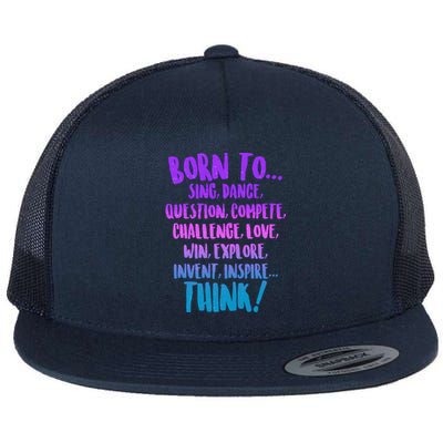 Born To Sing Dance Think Flat Bill Trucker Hat