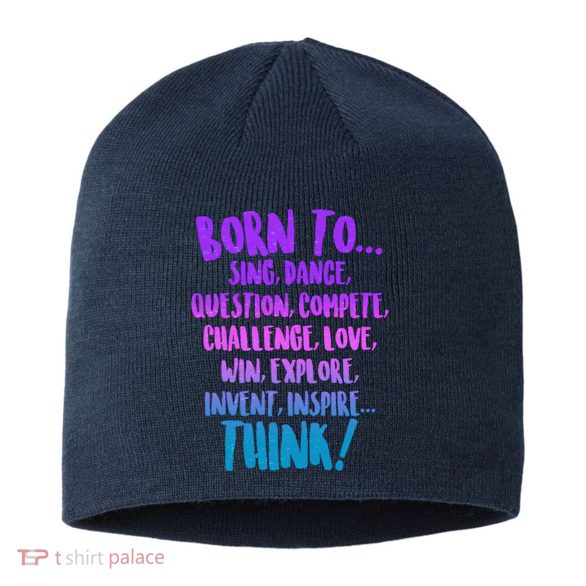 Born To Sing Dance Think Sustainable Beanie