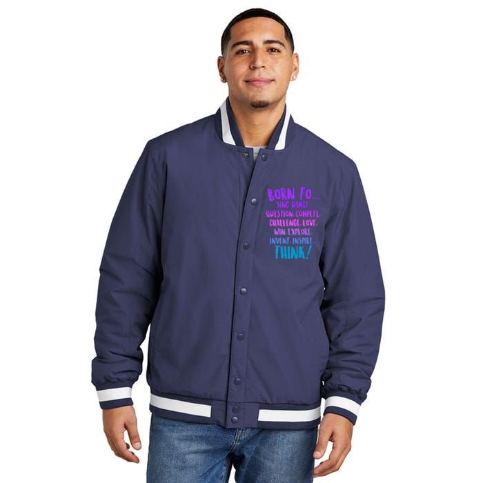 Born To Sing Dance Think Insulated Varsity Jacket