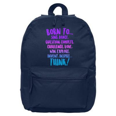 Born To Sing Dance Think 16 in Basic Backpack