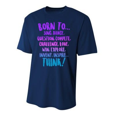 Born To Sing Dance Think Performance Sprint T-Shirt