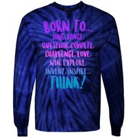 Born To Sing Dance Think Tie-Dye Long Sleeve Shirt