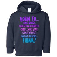 Born To Sing Dance Think Toddler Hoodie