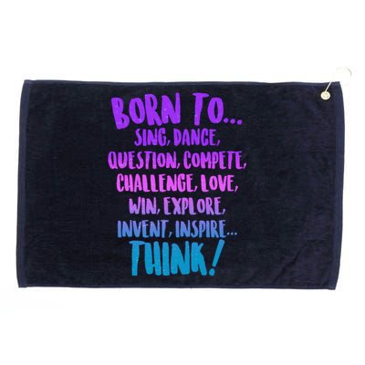 Born To Sing Dance Think Grommeted Golf Towel