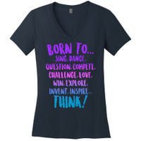 Born To Sing Dance Think Women's V-Neck T-Shirt