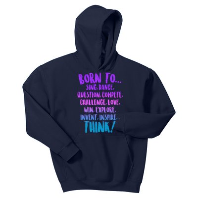 Born To Sing Dance Think Kids Hoodie