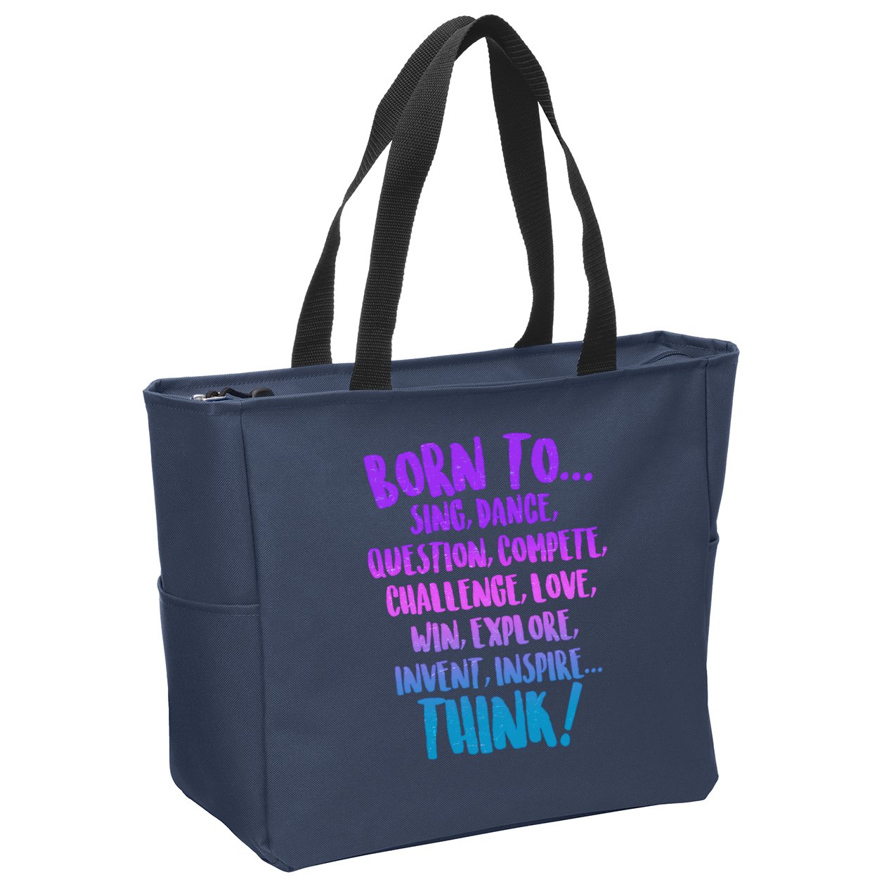Born To Sing Dance Think Zip Tote Bag
