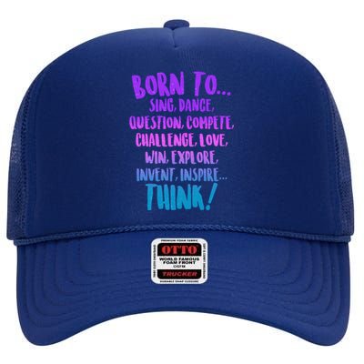 Born To Sing Dance Think High Crown Mesh Back Trucker Hat