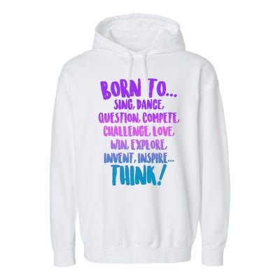 Born To Sing Dance Think Garment-Dyed Fleece Hoodie