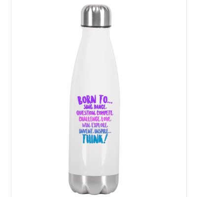 Born To Sing Dance Think Stainless Steel Insulated Water Bottle