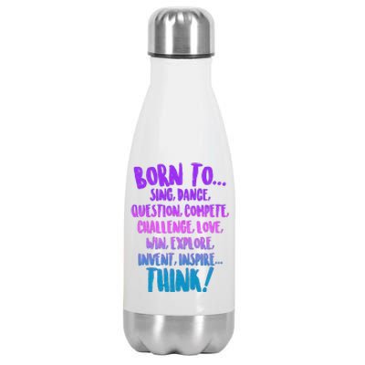 Born To Sing Dance Think Stainless Steel Insulated Water Bottle