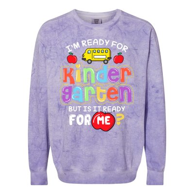 Back To School Im Ready For Kindergarten Is It Ready For Me Colorblast Crewneck Sweatshirt