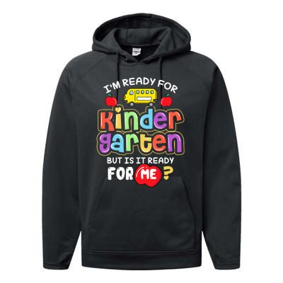 Back To School Im Ready For Kindergarten Is It Ready For Me Performance Fleece Hoodie