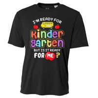 Back To School Im Ready For Kindergarten Is It Ready For Me Cooling Performance Crew T-Shirt