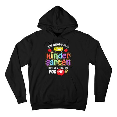 Back To School Im Ready For Kindergarten Is It Ready For Me Hoodie