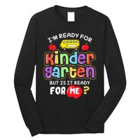 Back To School Im Ready For Kindergarten Is It Ready For Me Long Sleeve Shirt