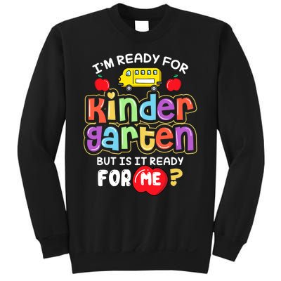 Back To School Im Ready For Kindergarten Is It Ready For Me Sweatshirt