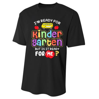 Back To School Im Ready For Kindergarten Is It Ready For Me Performance Sprint T-Shirt