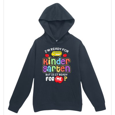 Back To School Im Ready For Kindergarten Is It Ready For Me Urban Pullover Hoodie